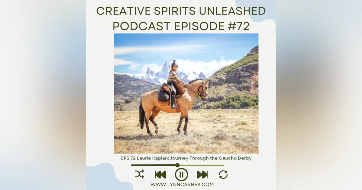 #72 Laurie Kaplan: Journey Through the Gaucho Derby