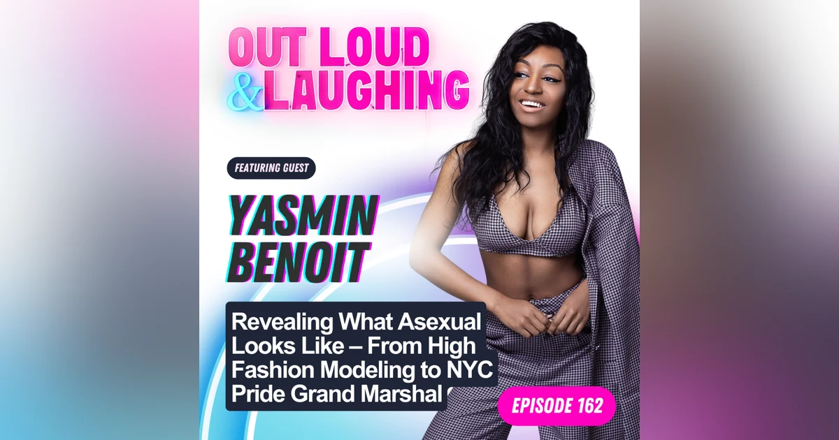 Revealing What Asexual Looks Like – From HighFashion Modeling to NYC Pride Grand Marshal with Yasmin Benoit