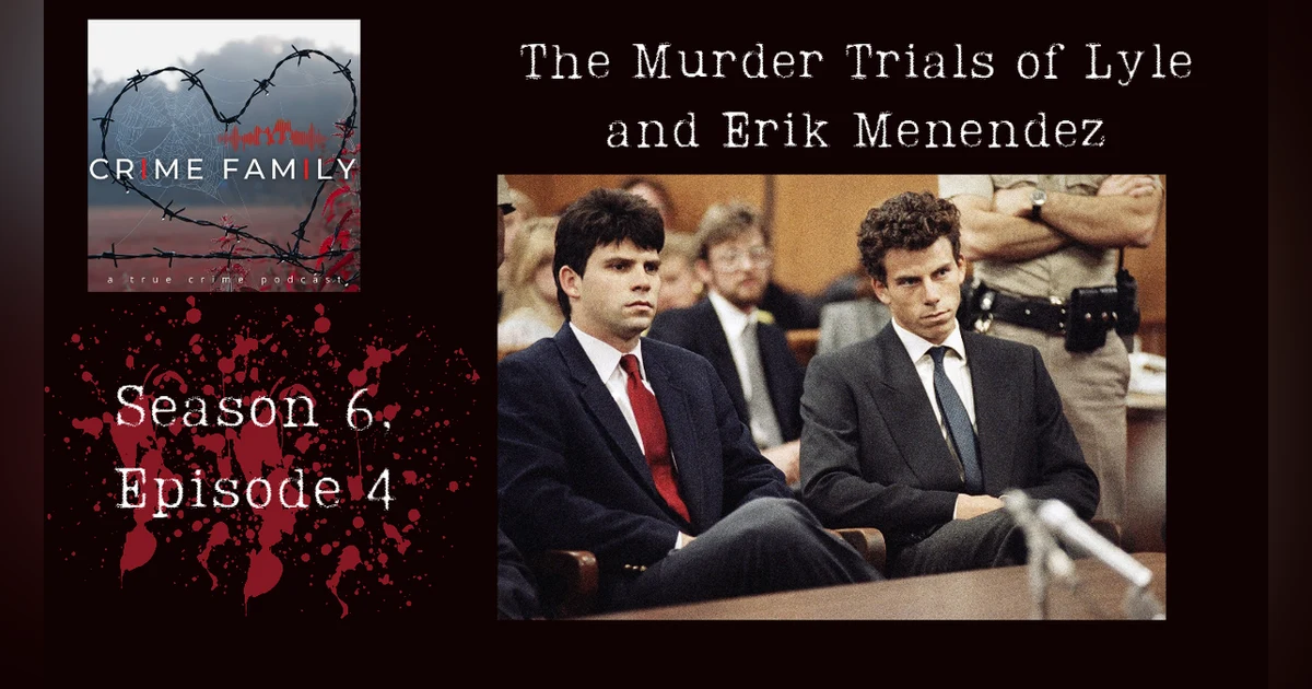 THE MURDER TRIALS OF LYLE AND ERIK MENENDEZ