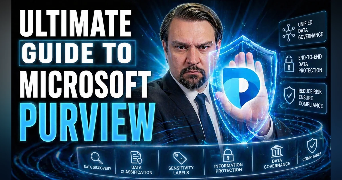 Microsoft Purview: The Ultimate Guide to Data Security and Governance