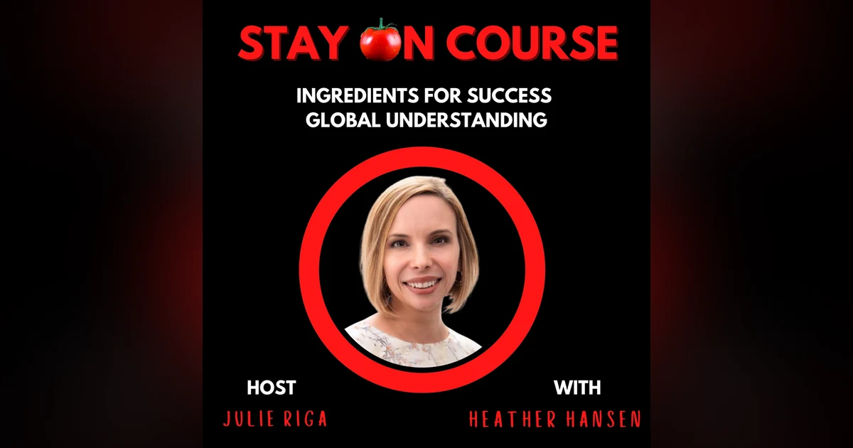 Ingredients for Success - Global Understanding with Heather Hansen