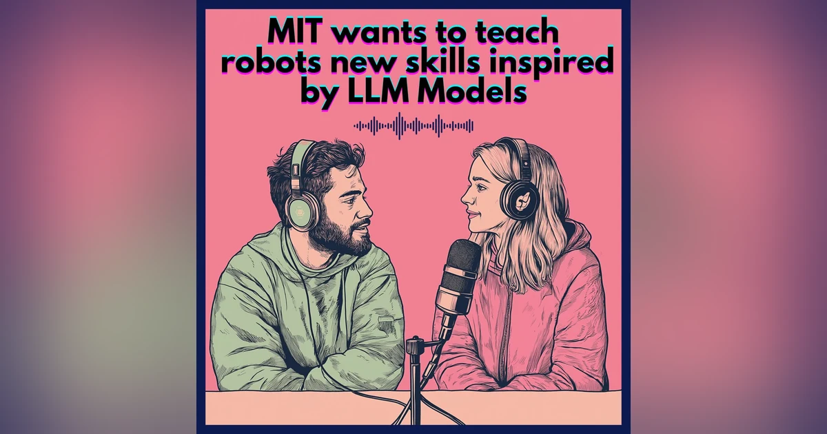 #33. MIT wants to teach  robots new skills inspired by LLM Models