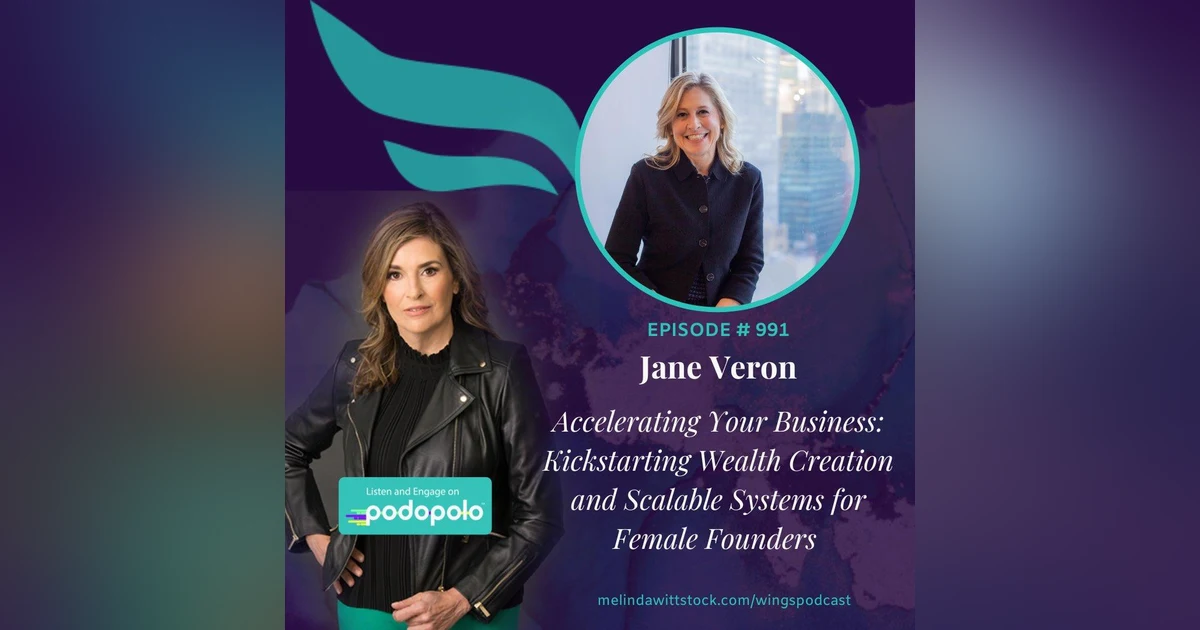 Accelerate Your Business: Entrepreneur Jane Veron on Kickstarting Wealth Creation for Women Founders