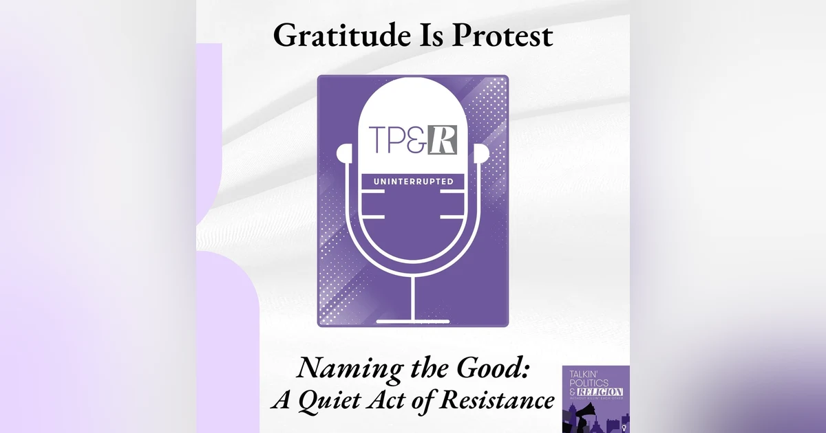 Against the Noise: Gratitude as a Form of Protest