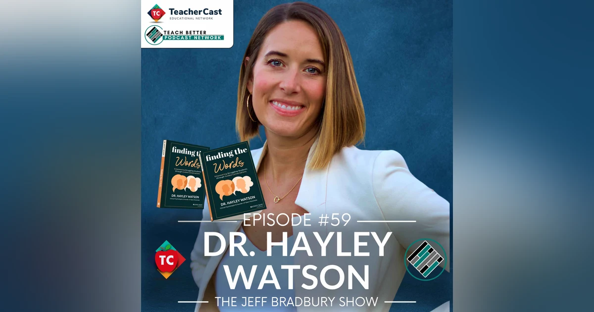 Finding the Words to Empower Struggling Students through Guided Conversations – Featuring Dr. Hayley Watson