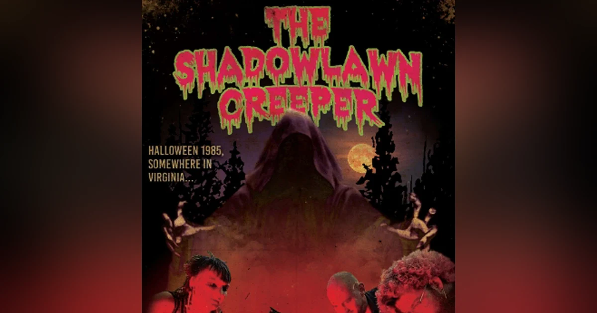 Episode 24: Shadowlawn Creeper Interview With Jeff Tarkenton And Dariel Clark