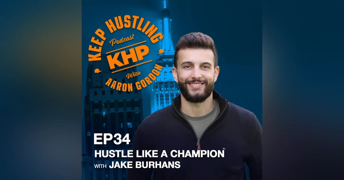 Hustle Like a Champion with Jake Burhans