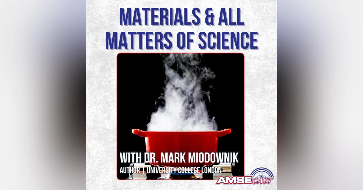 Materials and All Matters of Science with Mark Miodownik