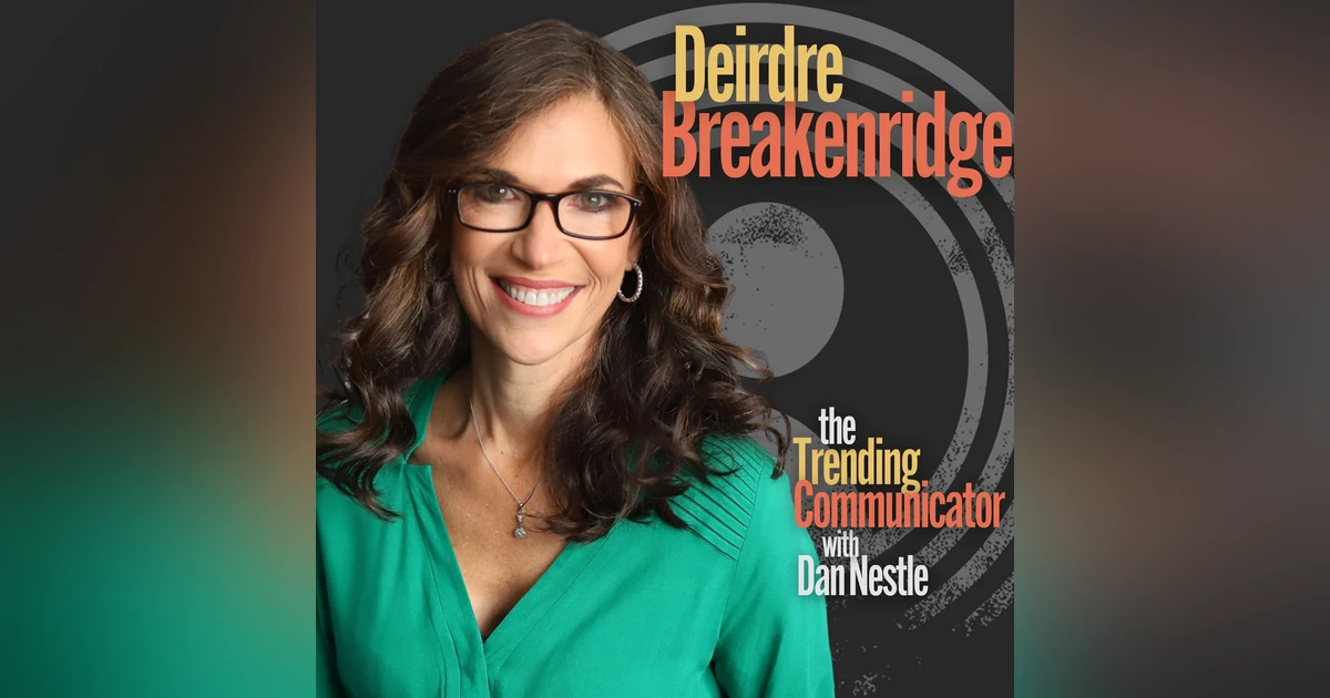 EQ, AI, and the Influential Communicator - with Deirdre Breakenridge