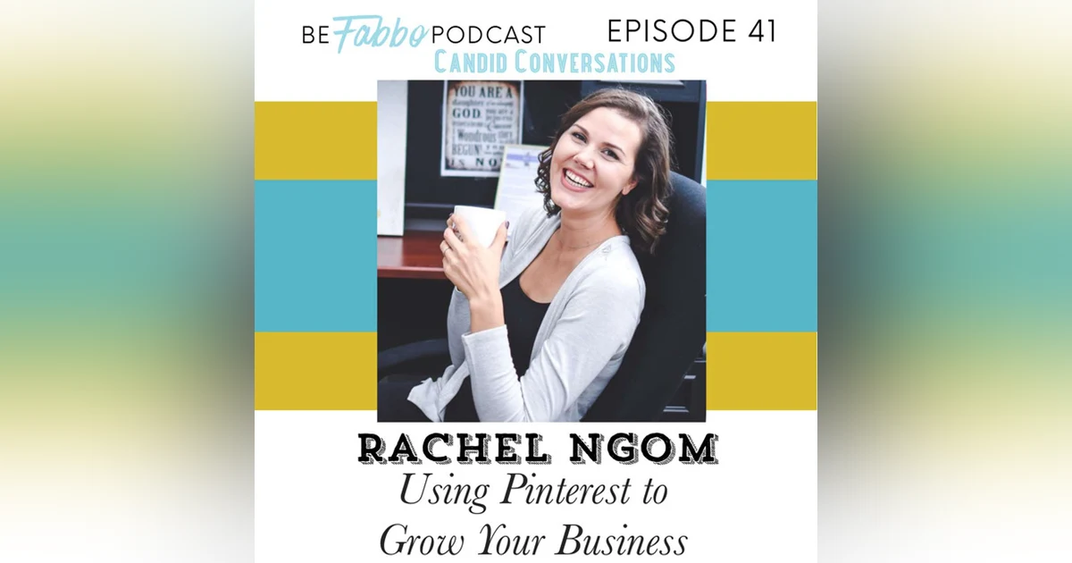 41: Using Pinterest to Grow Your Business- Rachel Ngom