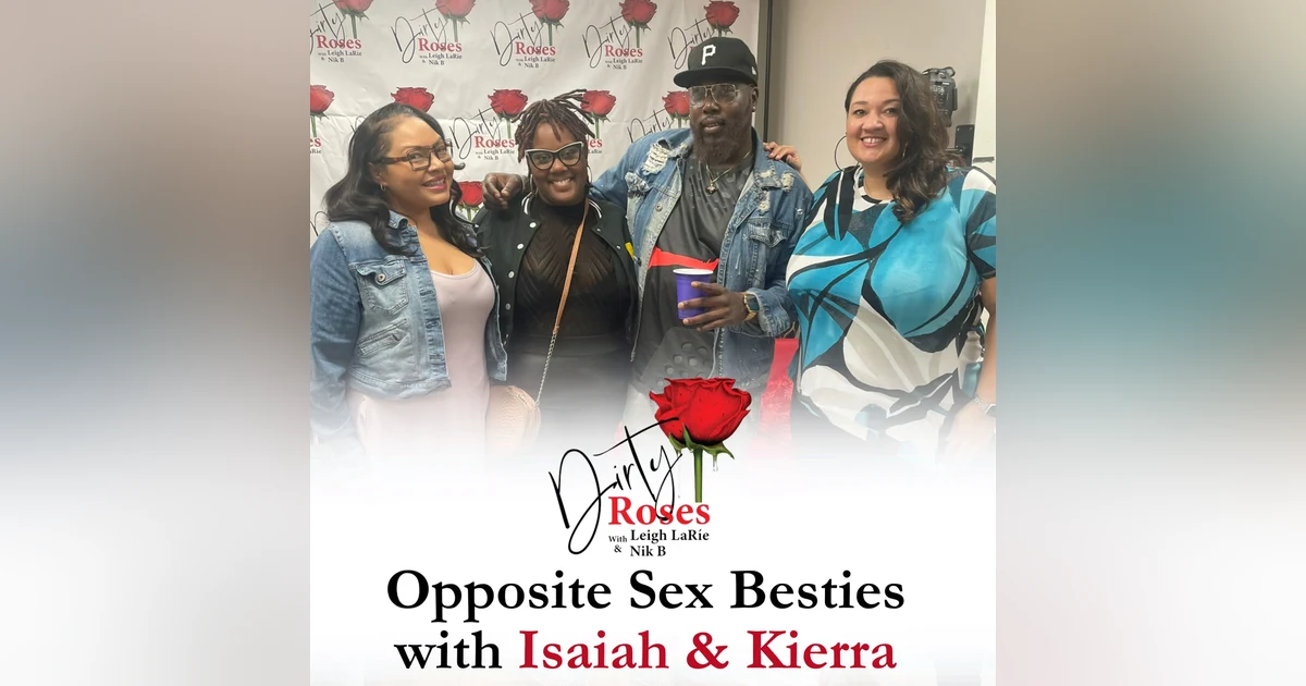 Opposite Sex Besties with Isaiah & Kierra Bostic
