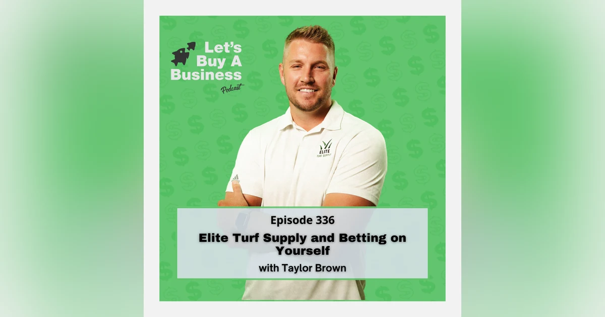 Elite Turf Supply and Betting on Yourself with Taylor Brown
