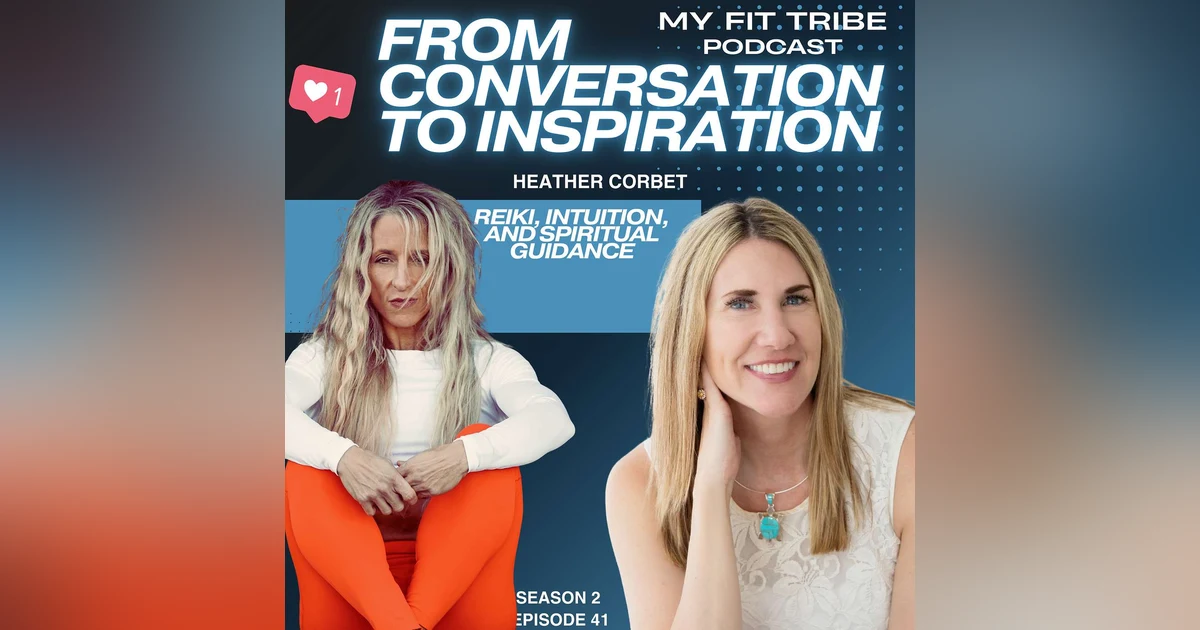 Heather Corbet:  Reiki, Intuition and Spiritual Guidance