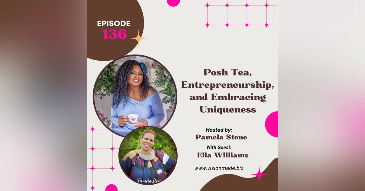 Episode 136 The Posh Tea Lounge: Embracing Uniqueness in Entrepreneurship