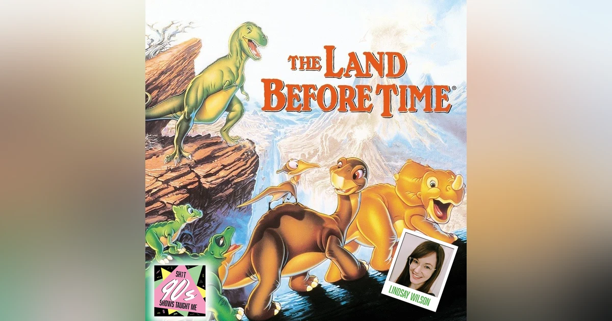 BONUS: The Land Before Time with Lindsay Wilson