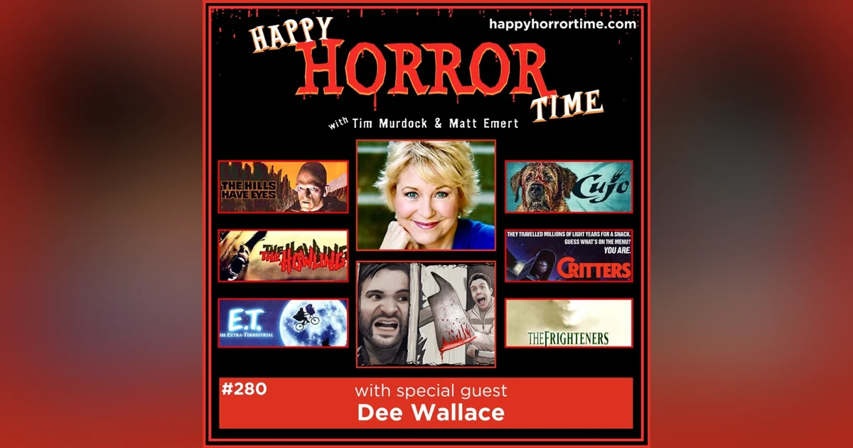 Ep 280: Interview w/Dee Wallace from “The Hills Have Eyes,” “The Howling,” “Cujo,” and many more
