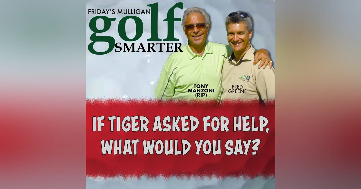 If Tiger Asked Tony Manzoni for Help, What Would He Say?