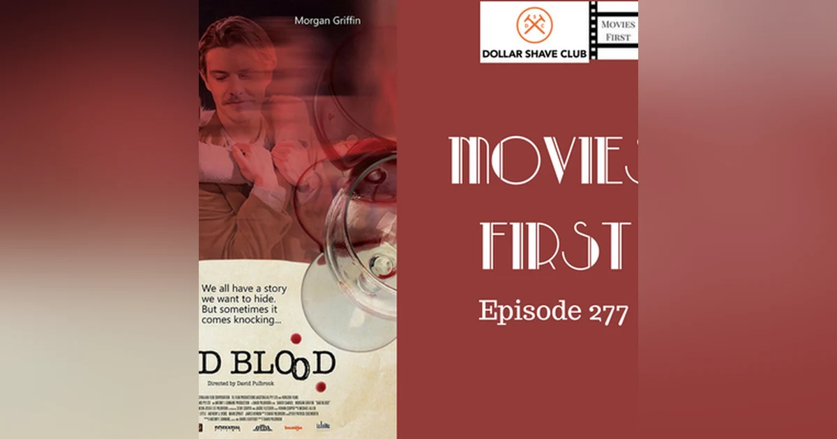 277: Bad Blood - Movies First with Alex First & Chris Coleman
