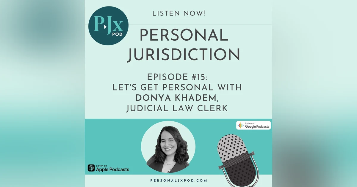 Let's Get Personal with Donya Khadem, Judicial Law Clerk