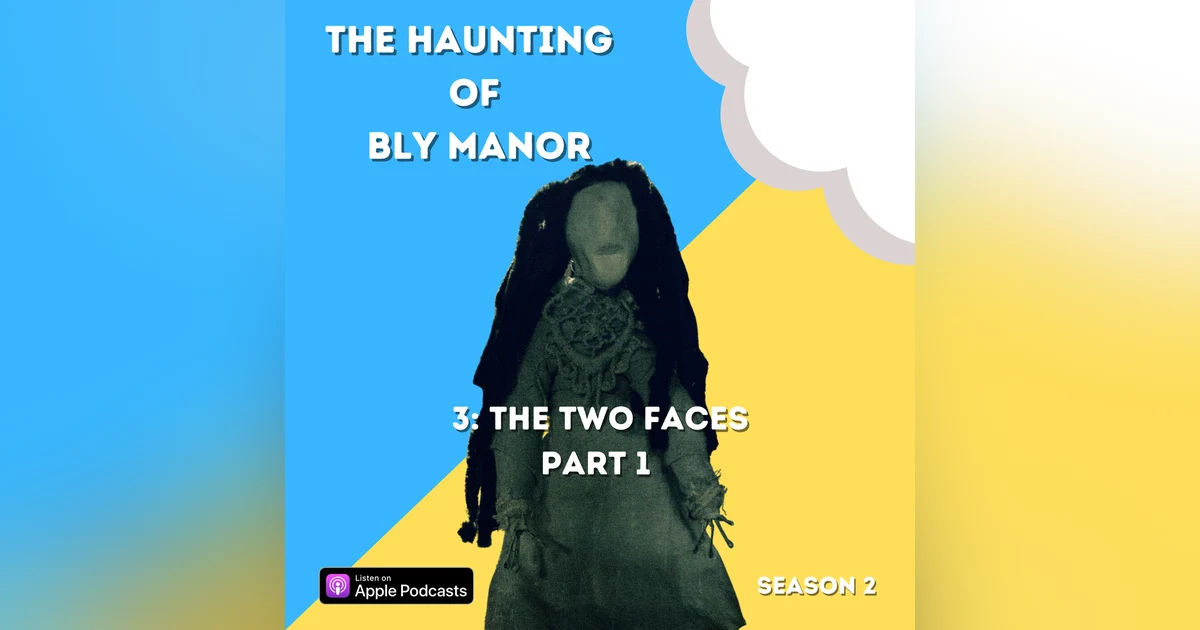 The Haunting of Bly Manor 3: The Two Faces Part 1