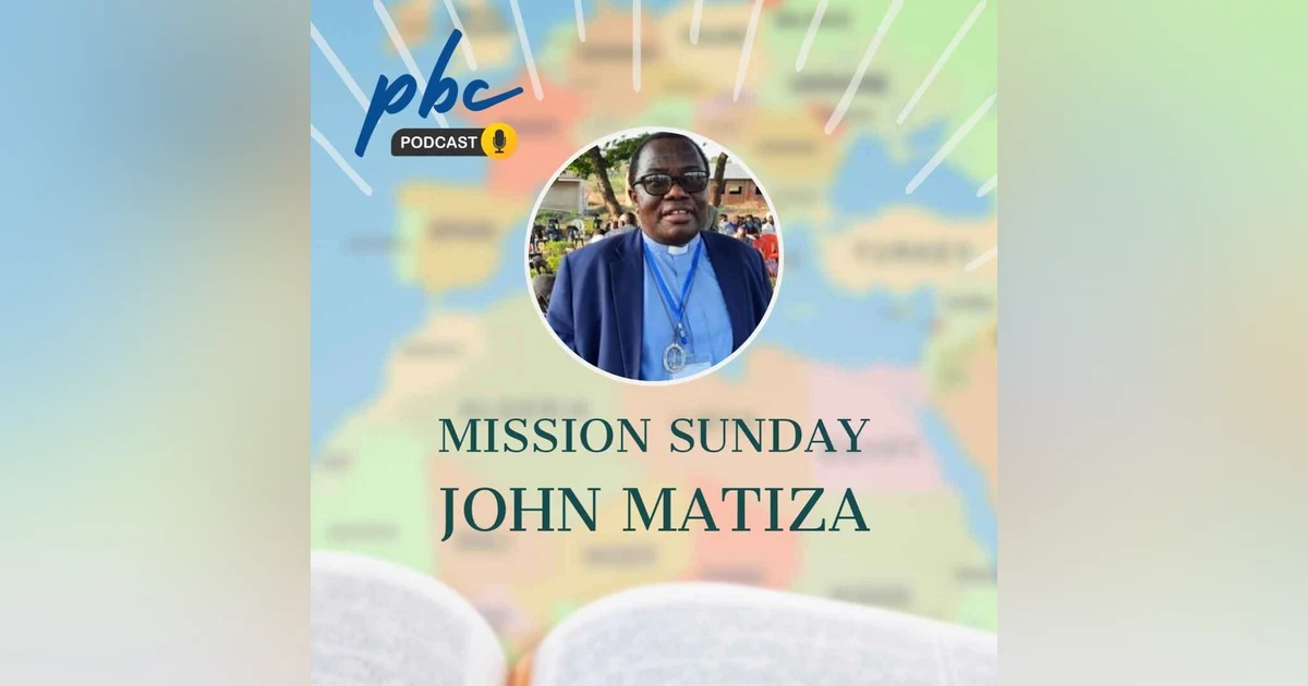 Mission Sunday | John Matiza | Making Disciples
