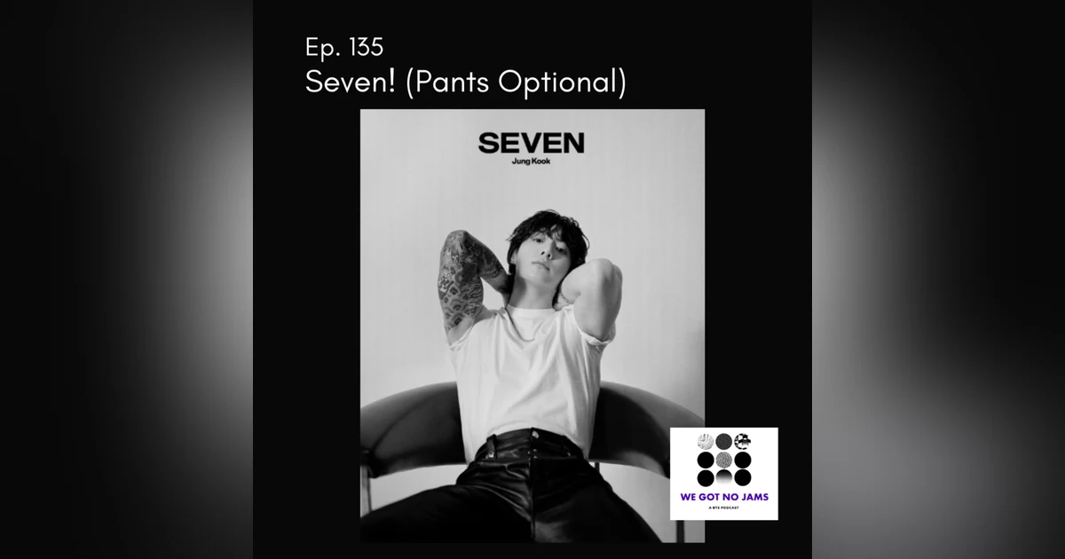 Ep. 135 - Seven (Pants Optional)
