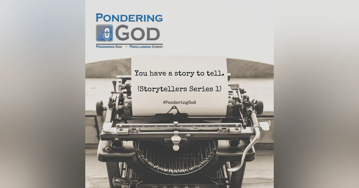 Storytelling - You Have A Story to Tell