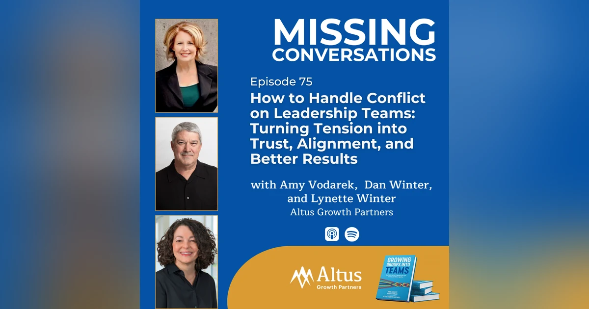 Episode #75: How to Handle Conflict on Leadership Teams: Turning Tension into Trust, Alignment, and Better Results