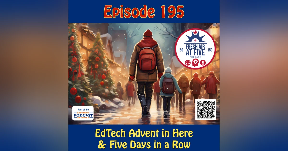 EdTech Advent in Here - Five Days in a Row - E195