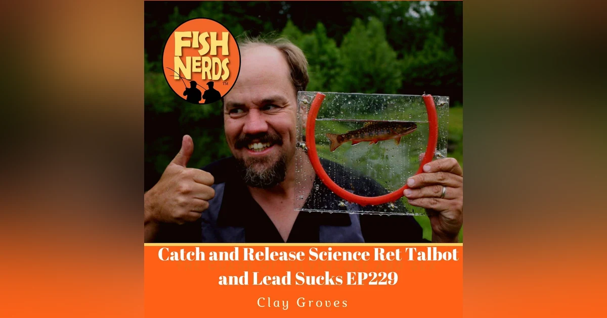 Catch and Release Science Ret Talbot and Lead Sucks