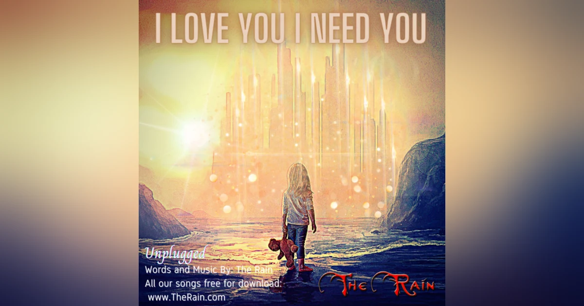 I Love You I Need You - Unplugged