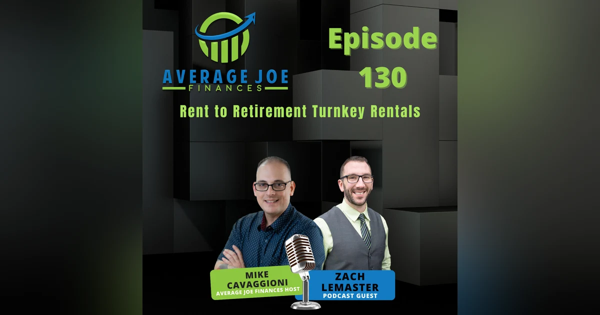 130. Rent to Retirement Turnkey Rentals with Zach Lemaster