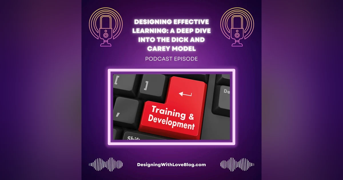 Designing Effective Learning: A Deep Dive Into the Dick and Carey Model