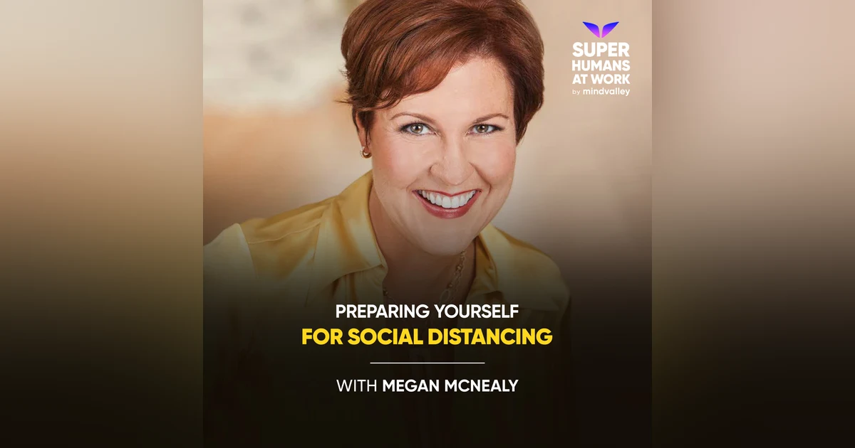 Preparing Yourself For Social Distancing - Megan McNealy