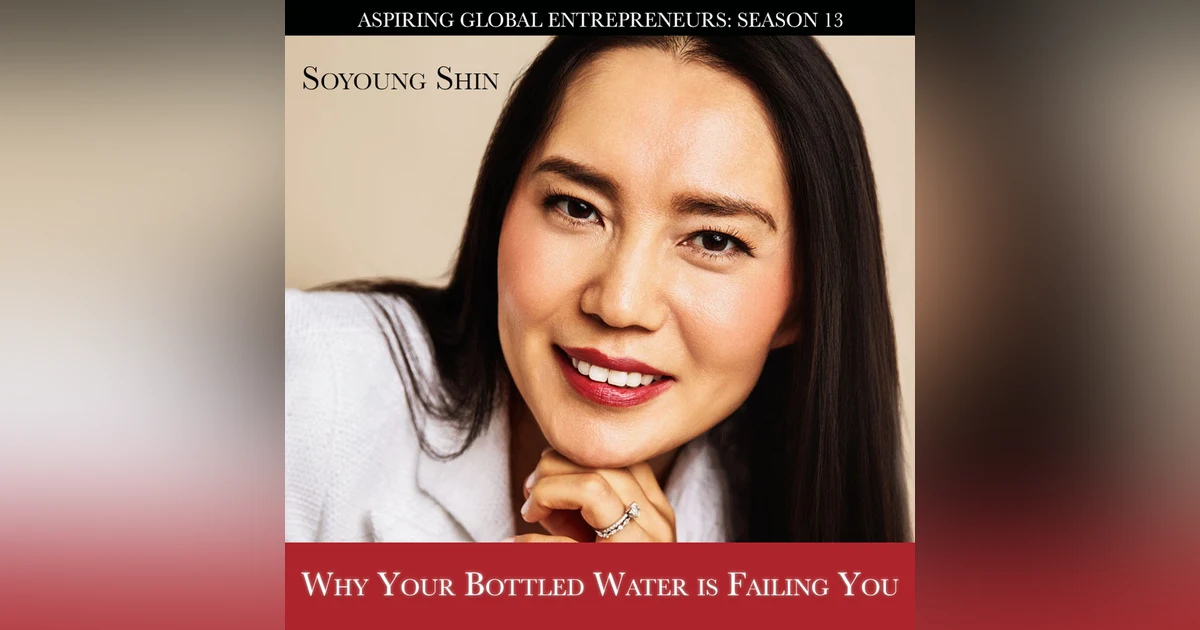 Soyoung Shin: Why Your Bottled Water is Failing You