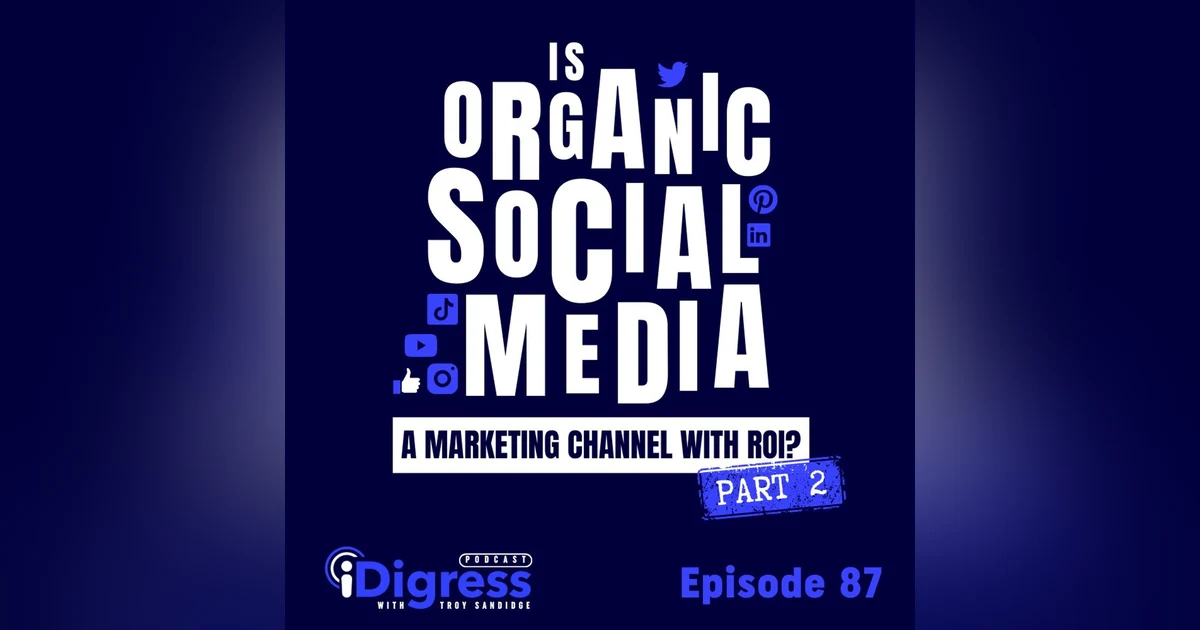 87. Is Organic Social Media A Marketing Channel That Generates Positive ROI With CMO Of Agorapulse (Part 2)