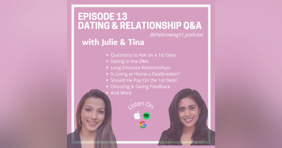 Ep 13 - Q&A: Dating in the DMs, Long Distance, 20s vs 30s, Ghosting, Should He Pay On the First Date? And More