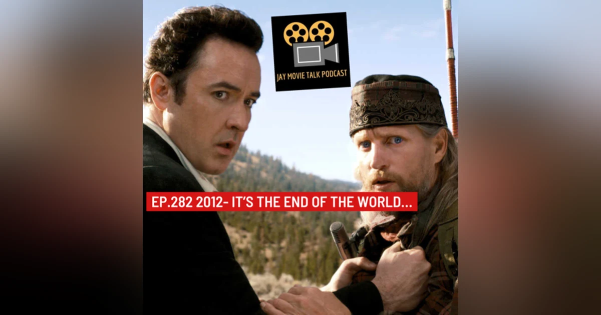 Jay Movie Talk Ep.282- It's the end of the world...