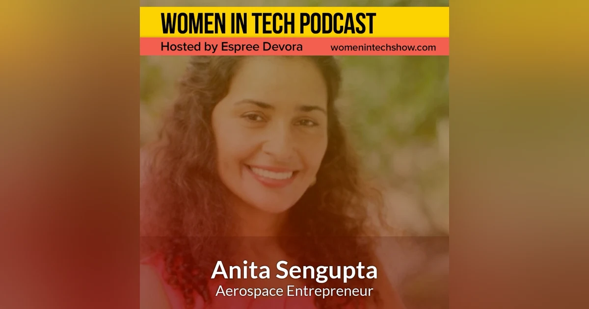 Space Exploration and Entrepreneurship Featuring Dr. Anita Sengupta, Rocket Scientist & Aerospace Engineer: Women In Tech Los Angeles