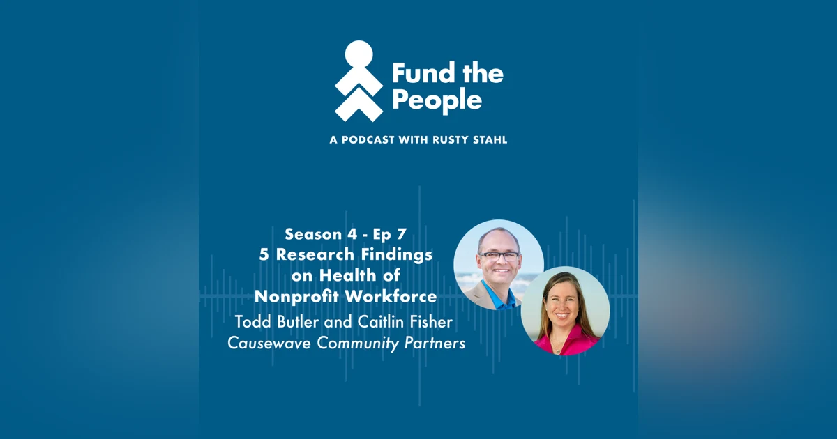 5 Research Findings on Health of Nonprofit Workforce - with Todd Butler and Caitlin Fisher, Causewave Community Partners