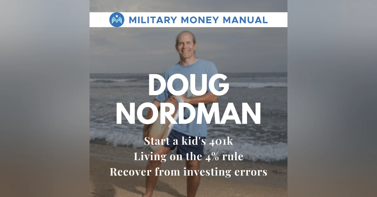 #31 Doug Nordman: How to Live on the 4% Rule, Recover from Investing Mistakes, and Start a Kid's 401k