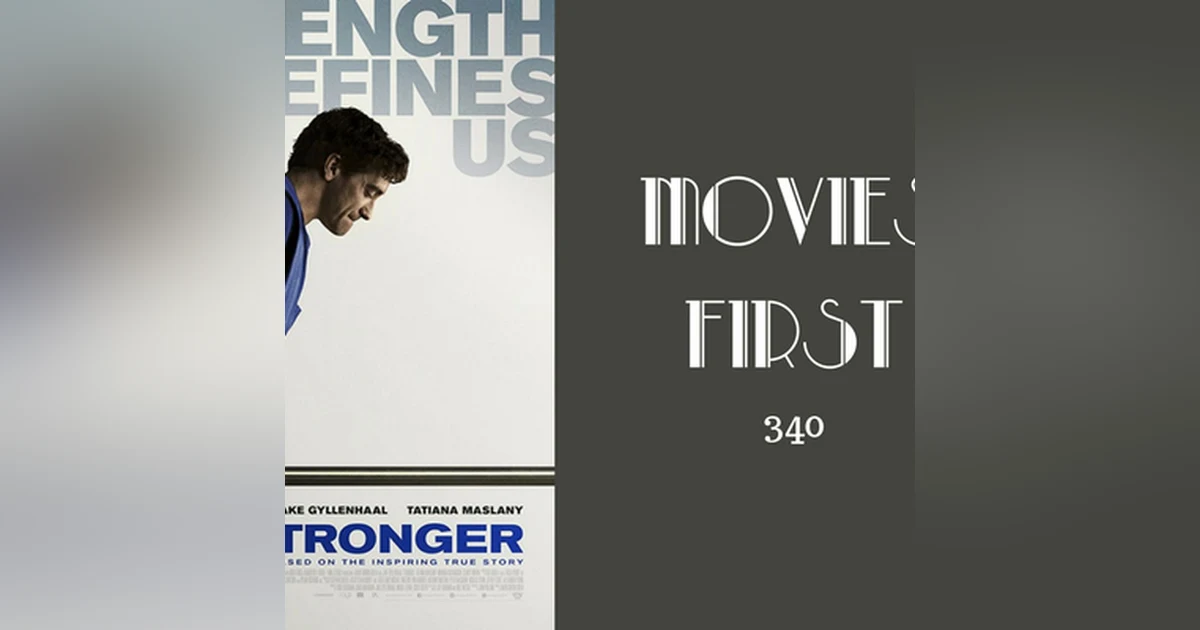 340: Stronger - Movies First with Alex First
