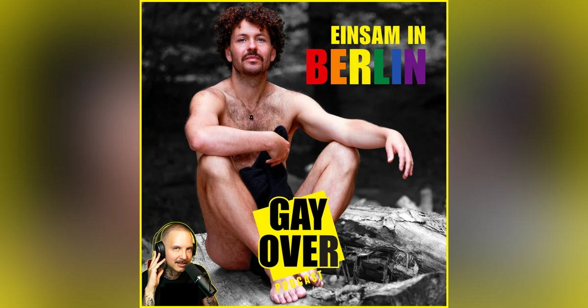 S14#01 Einsam in der GRINDR Hauptstadt – Viele Dates. Keine Bindung. Warum? | GAY OVER