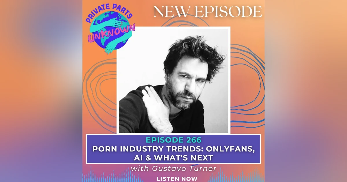 Porn Industry Trends: OnlyFans, AI & What's Next with Gustavo Turner