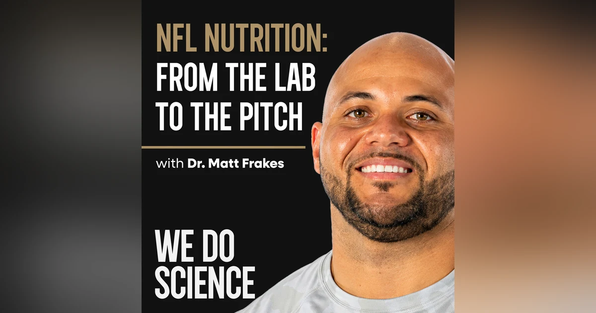 NFL Nutrition: From the Lab to the Pitch | Dr. Matt Frakes