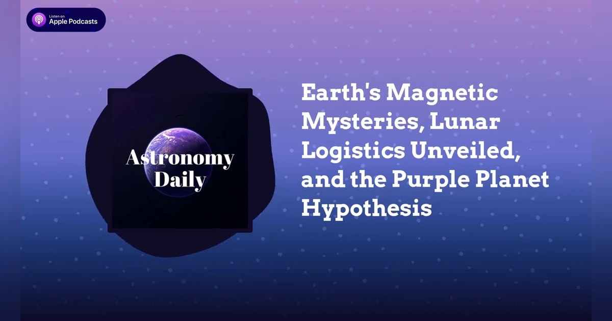 Earth’s Magnetic Mysteries, Lunar Logistics Unveiled, and the Purple Planet Hypothesis