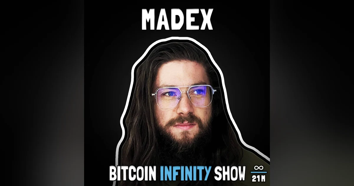 Bitcoin, Art, and Freedom with Madex | Bitcoin Infinity Show #148