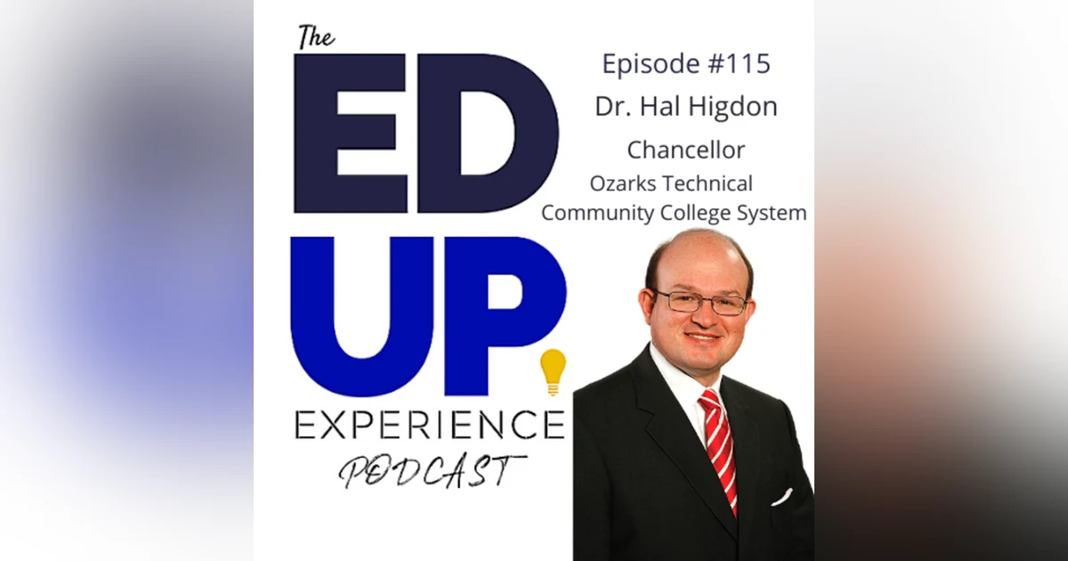 115: What Happens When You Call Students - with Dr. Hal Higdon, Chancellor, Ozarks Technical Community College System
