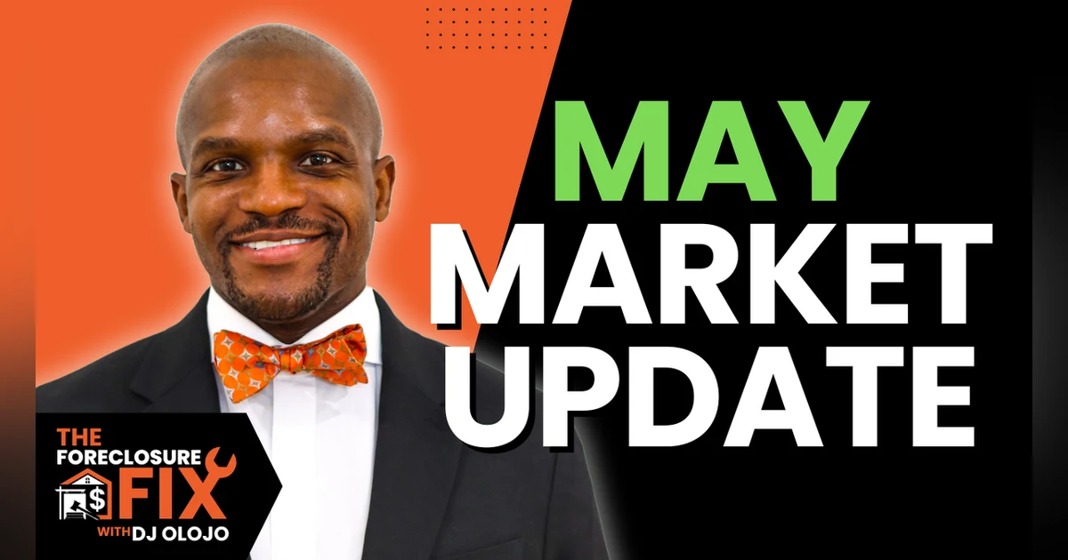 May Market Update: Understanding Foreclosure Trends & Insights