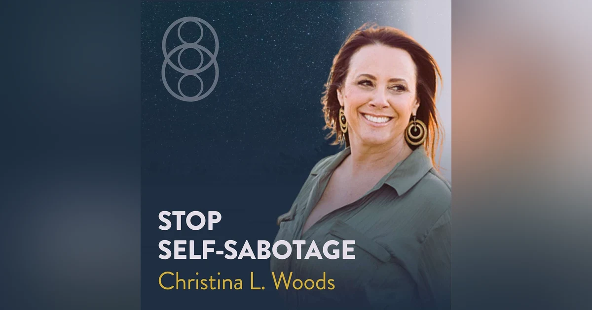 Why You Sabotage Yourself and Feel Like a Fraud with Christina L. Woods